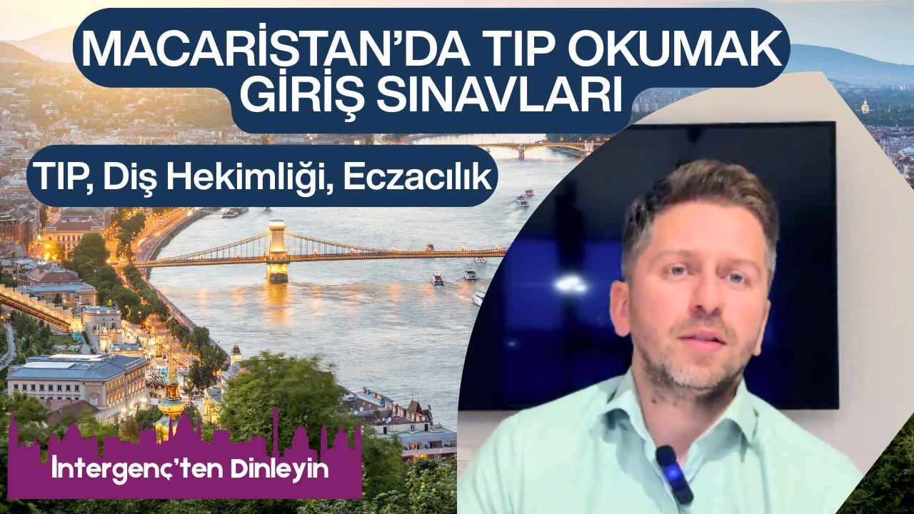 Macaristan'da Tıp Okumak - Giriş Sınavları (Tıp, Diş Hekimliği, Eczacılık)