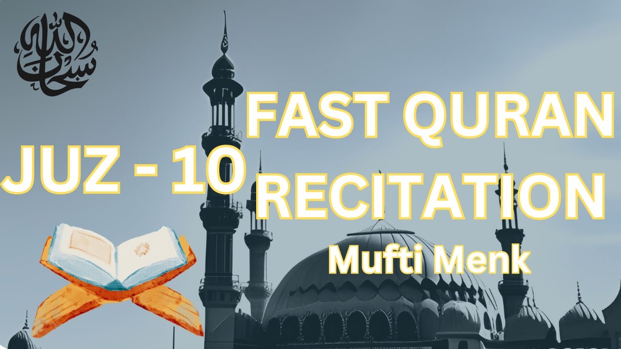 Juz 10 - Fast Quran Recitation with English Translation | Mufti Menk