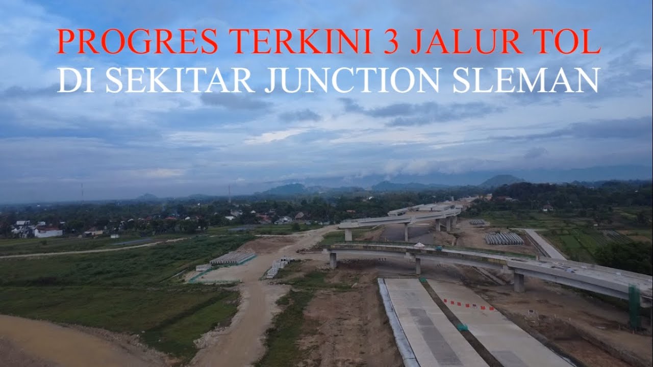🔴 PROGRES TERKINI 3 JALUR TOL DI JUNCTION SLEMAN