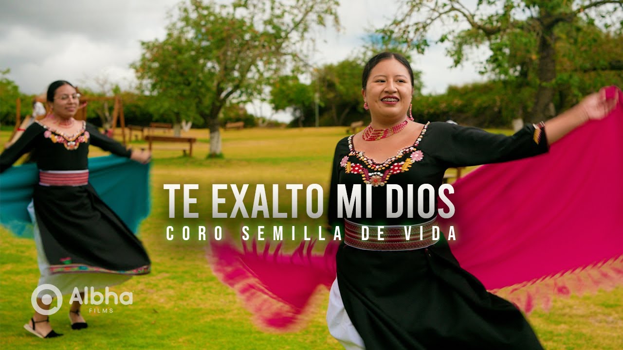 Coro Semilla de Vida Quito • Te Exalto mi Dios