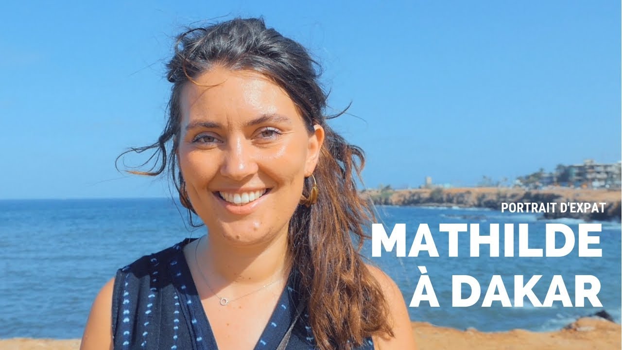Expatriation : vivre à Dakar au Sénégal comme Mathilde