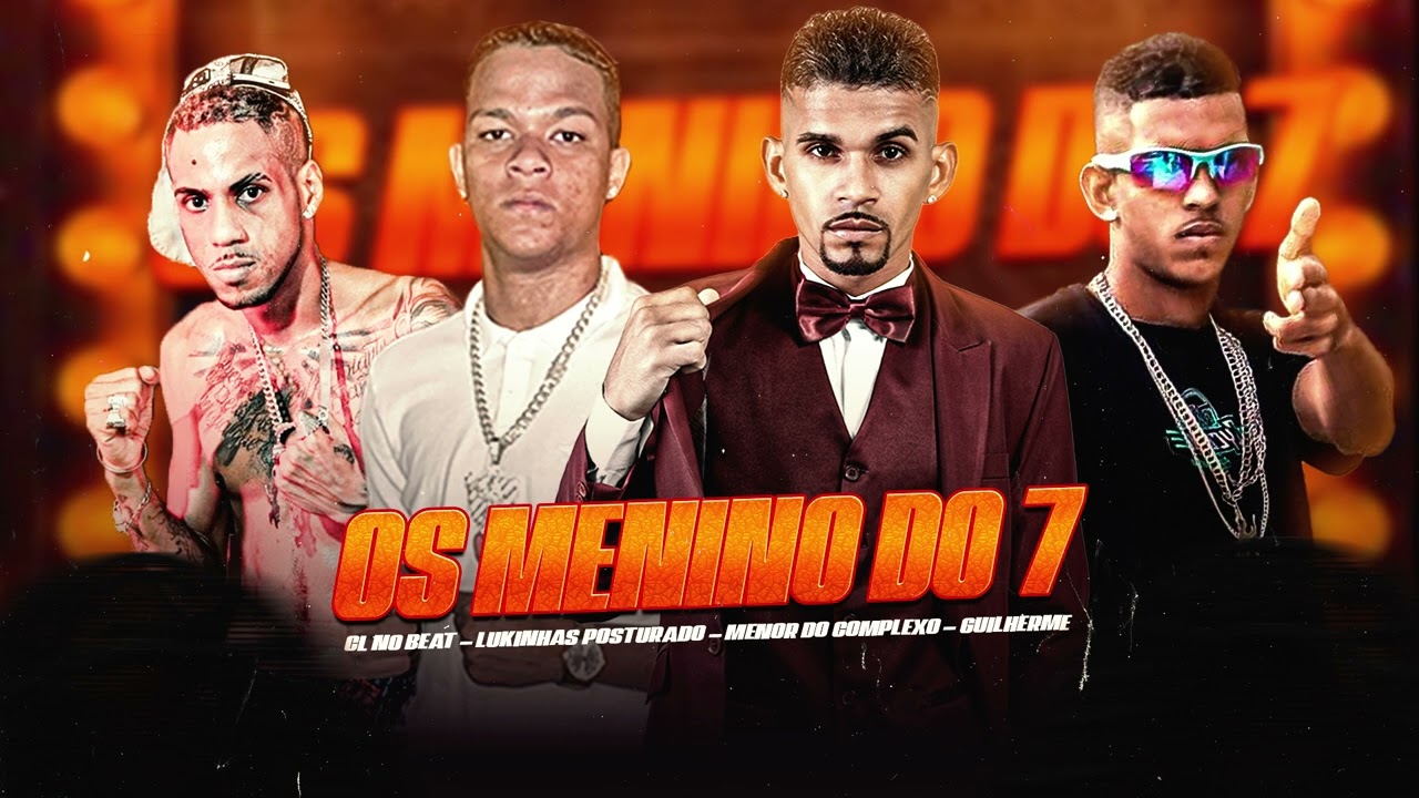 OS MENINO DO 7 - CL NO BEAT, MENOR DO COMPLEXO, LUKINHAS POSTURADO, GUILHERME