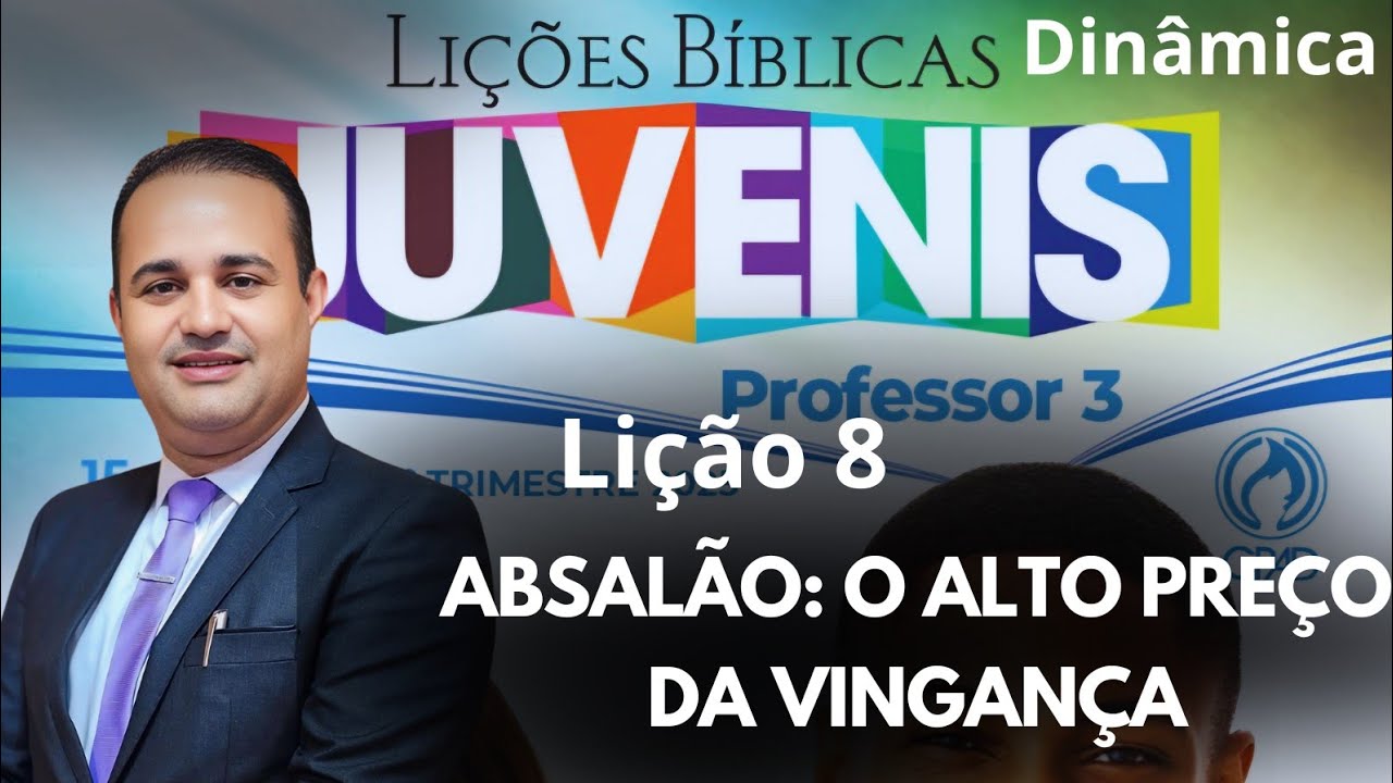 Lição 8 Juvenis / Absalão: o alto preço da vingança (EBD 3 Trimestre 2025)