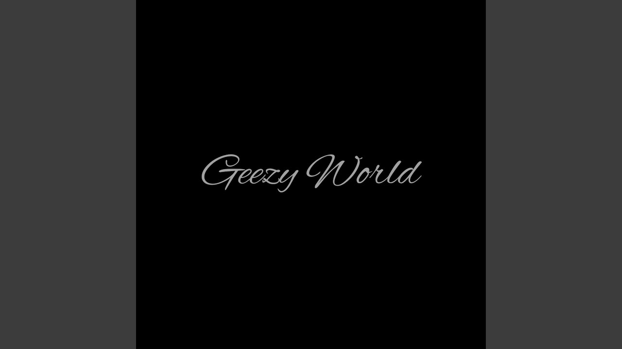 Geezy World (feat. Aybegottahitboi)