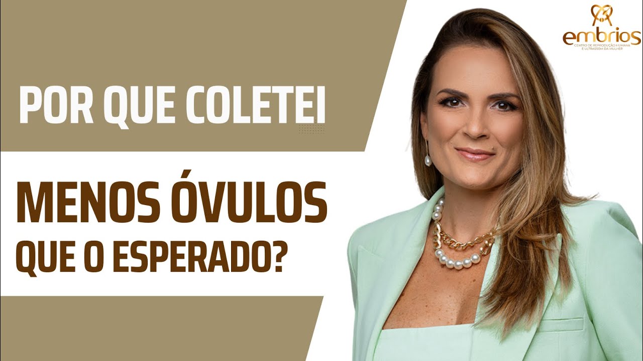 Por que coletei menos óvulos do que esperávamos?