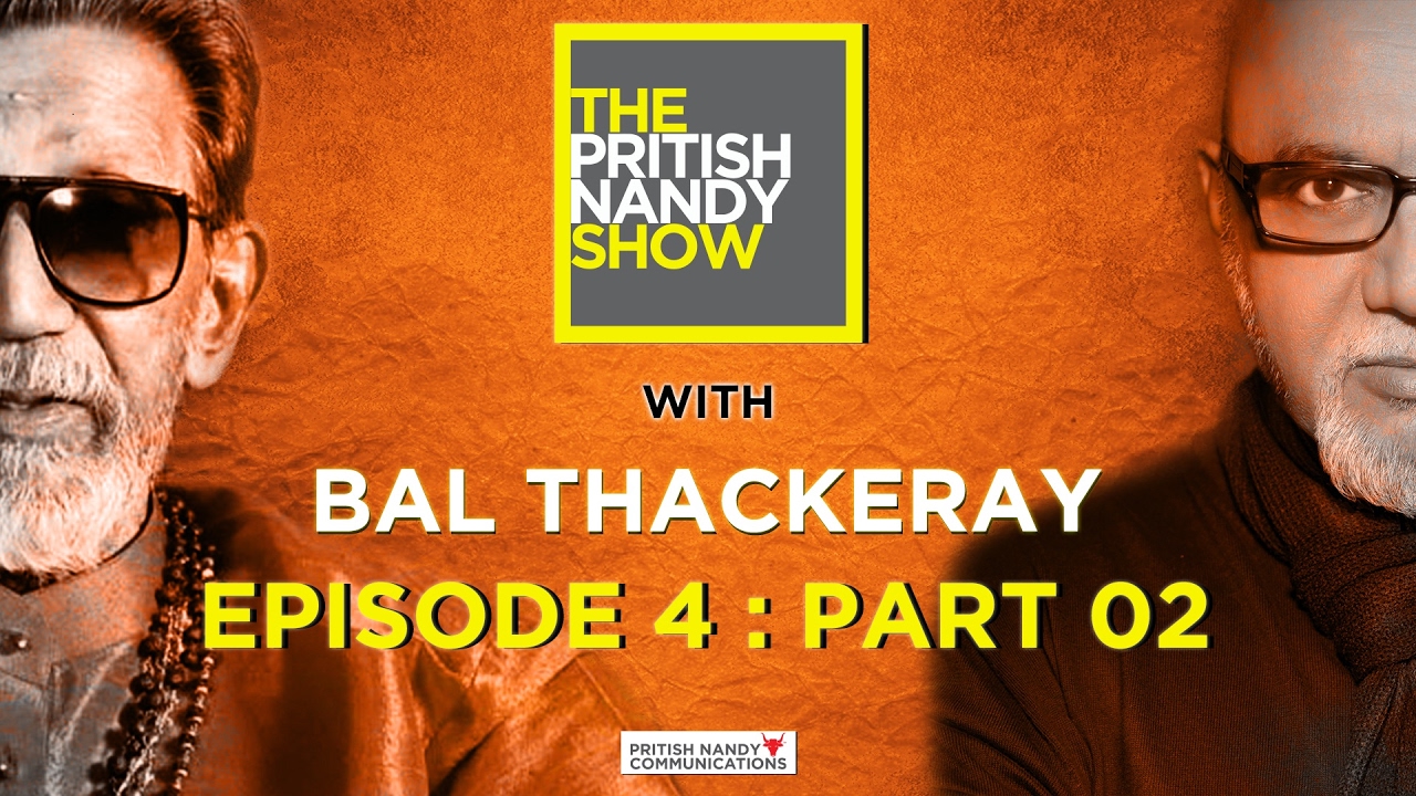 Bal Thackeray - Part 2 | The Pritish Nandy Show | Episode 4 | PNC