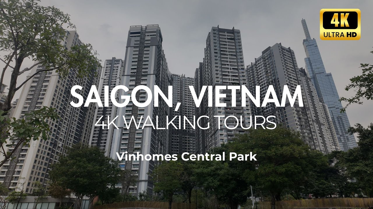 Johnny 4K Walking Tours: Vinhomes Central Park & Landmark 81 &ndash; Saigon&rsquo;s Sky-High Oasis