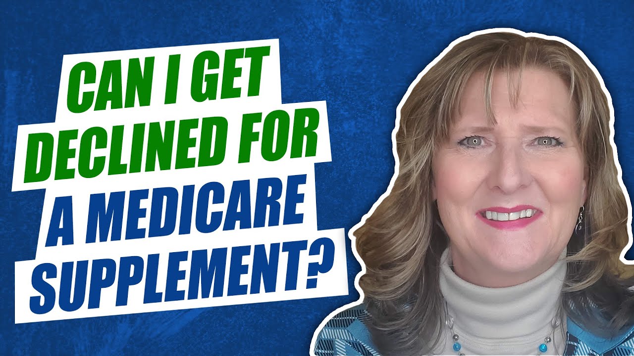 Can I Be Declined For a Medicare Supplement?