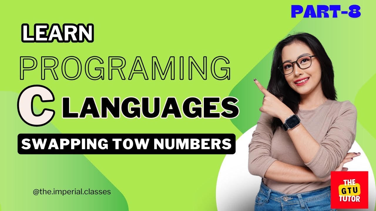 Swapping Two Numbers in C | Step-by-Step Tutorial for Beginners | GTU TUTOR | C Programming | PART-8