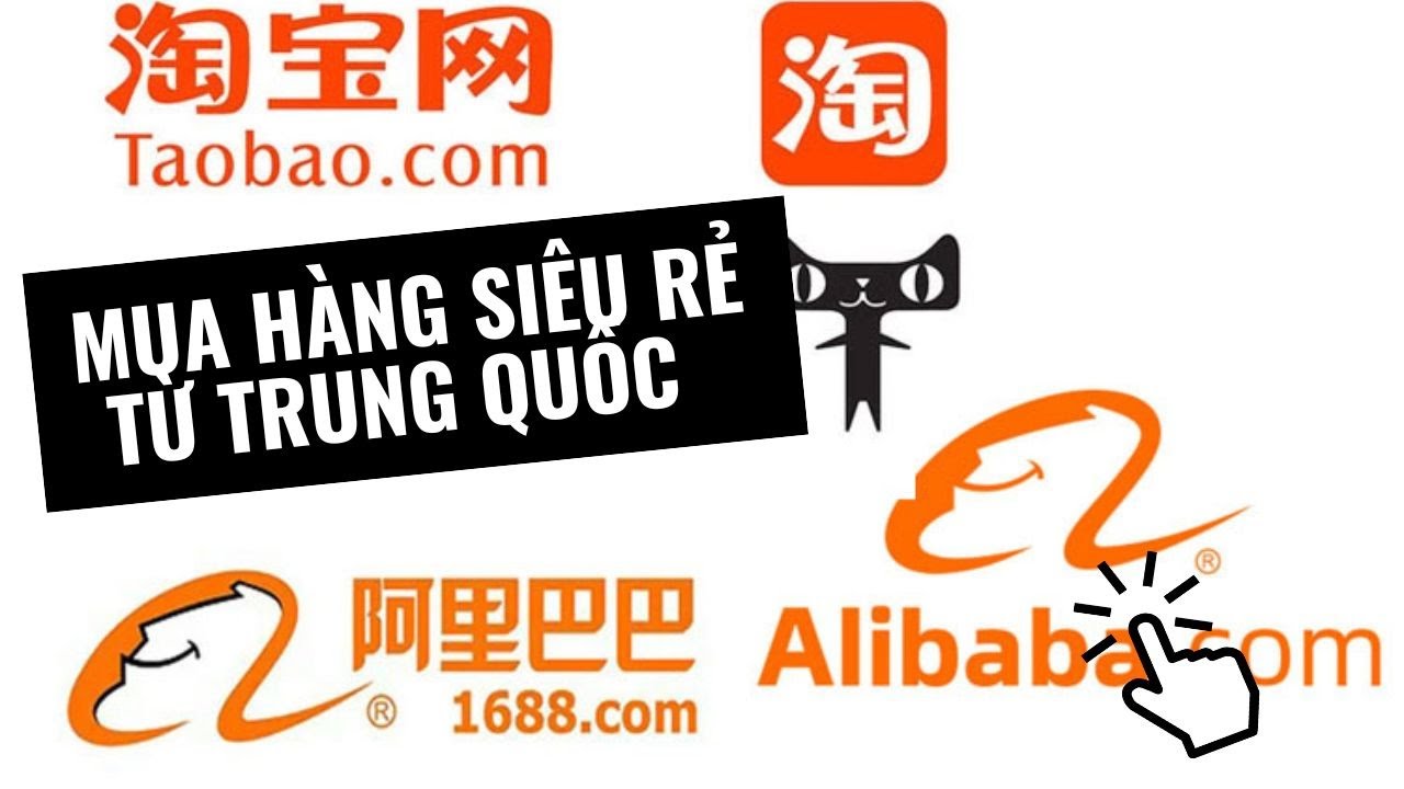 Hướng dẫn mua hàng từ trung quốc về việt nam qua sàn Taobao và 1688 trực tiếp không qua trung gian