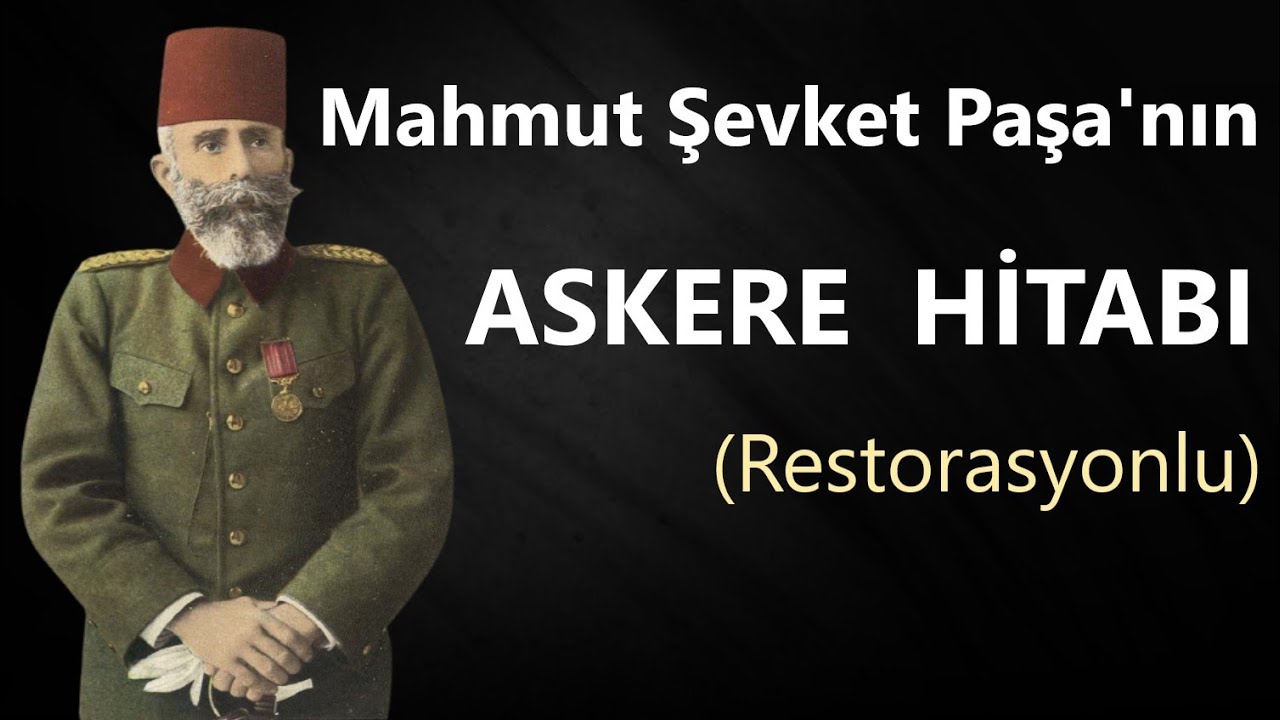 Mahmut Şevket Paşa'nın 31 Mart Olayı'nda Askere Hitabı