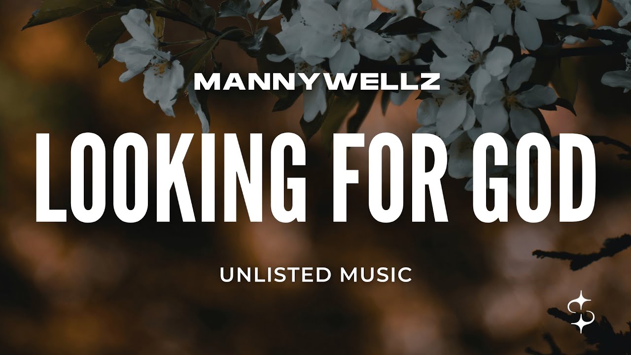 Mannywellz - Looking for God (Lyrics)