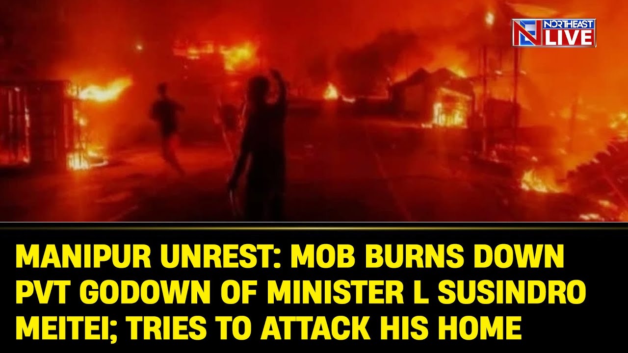 Manipur unrest: Mob burns down pvt godown of minister L Susindro Meitei; tries to attack his home