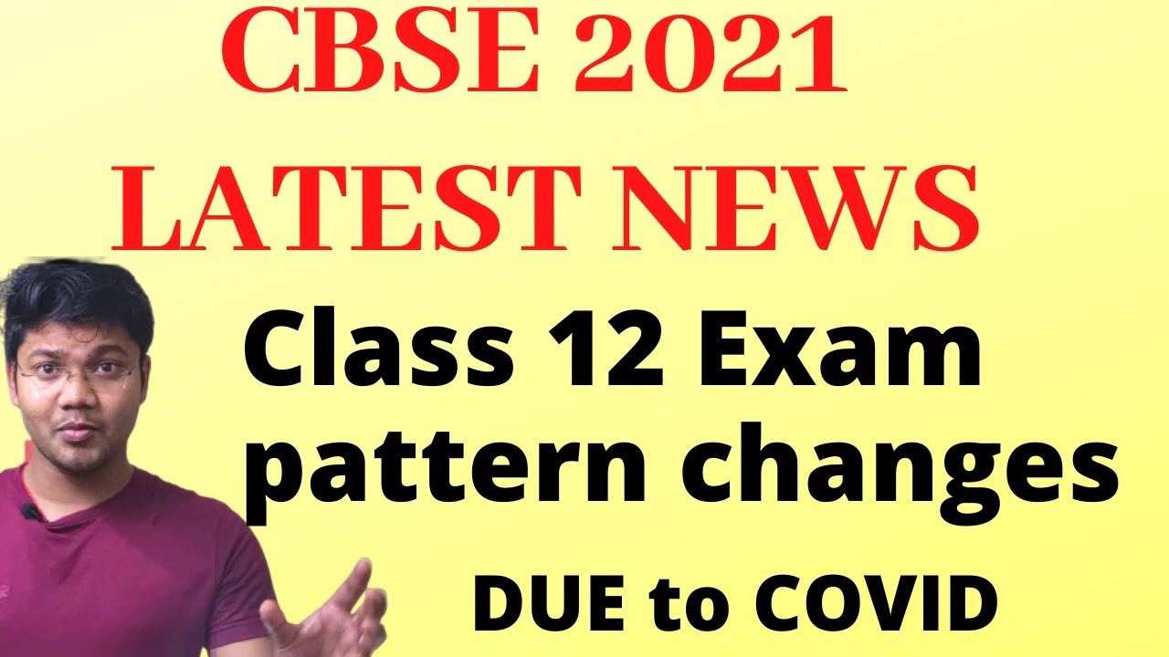 CBSE changes exam pattern for  class 12 of  2021 session
