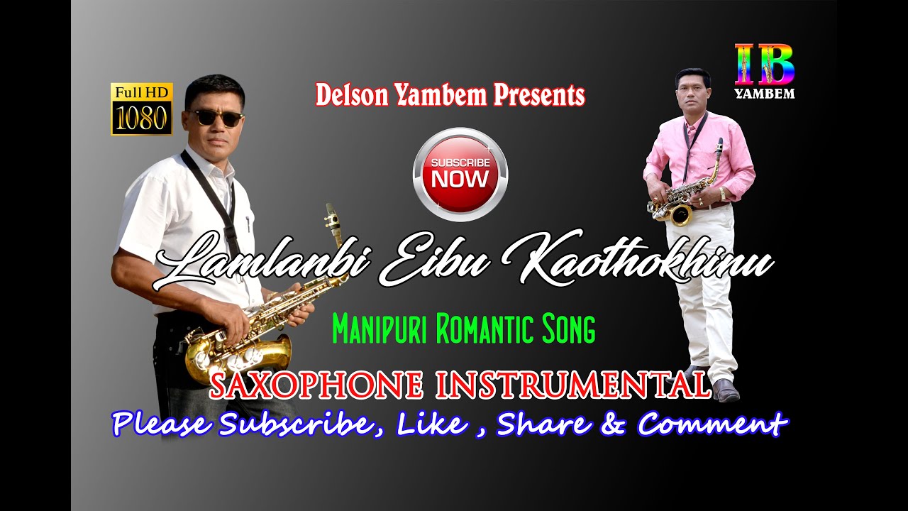 Lamlanbi Eibu Kaothokhinu II Cover by Yambem Ibohanbi Saxophonist II