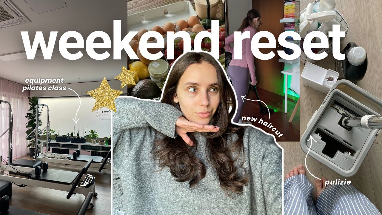 WEEKEND RESET ✨ vlog nuovi capelli, pilates, pulizie, spesa salutare