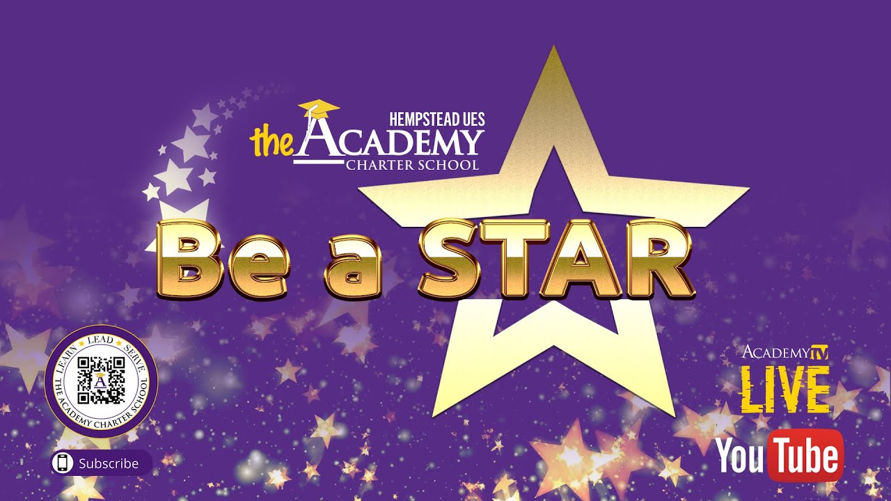 The Academy Charter Hempstead UES School presents: Be a Star
