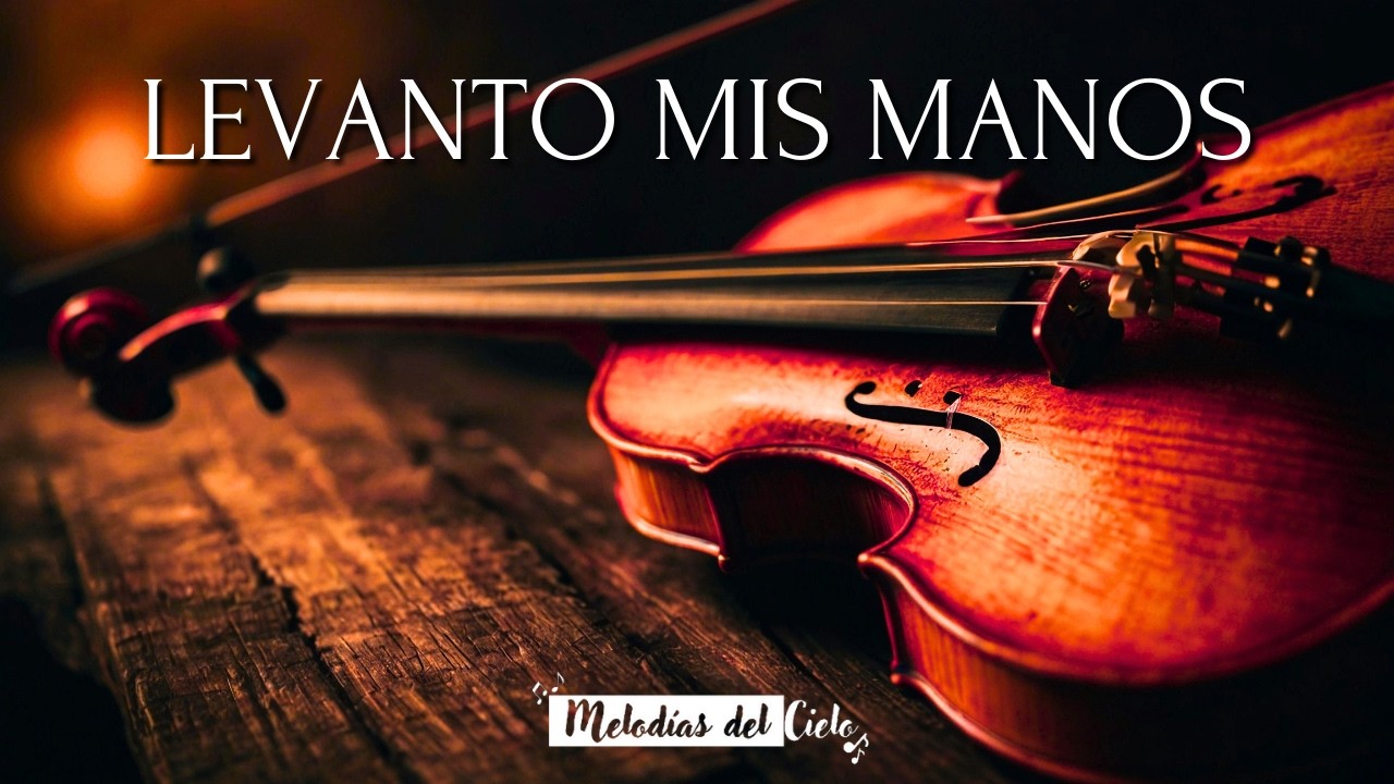 🎻🙏🏻 Violín Instrumental - LEVANTO MIS MANOS | Samuel Hernández | Música para orar 🙏🏻 #violin