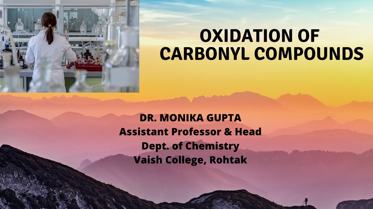 Oxidation of Carbonyl Compounds by Dr. Monika Gupta