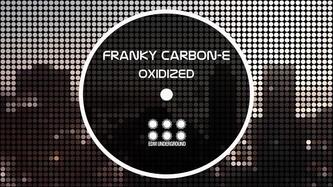 Franky Carbon-e - Oxidized  ( Deep Tech / Deep House )