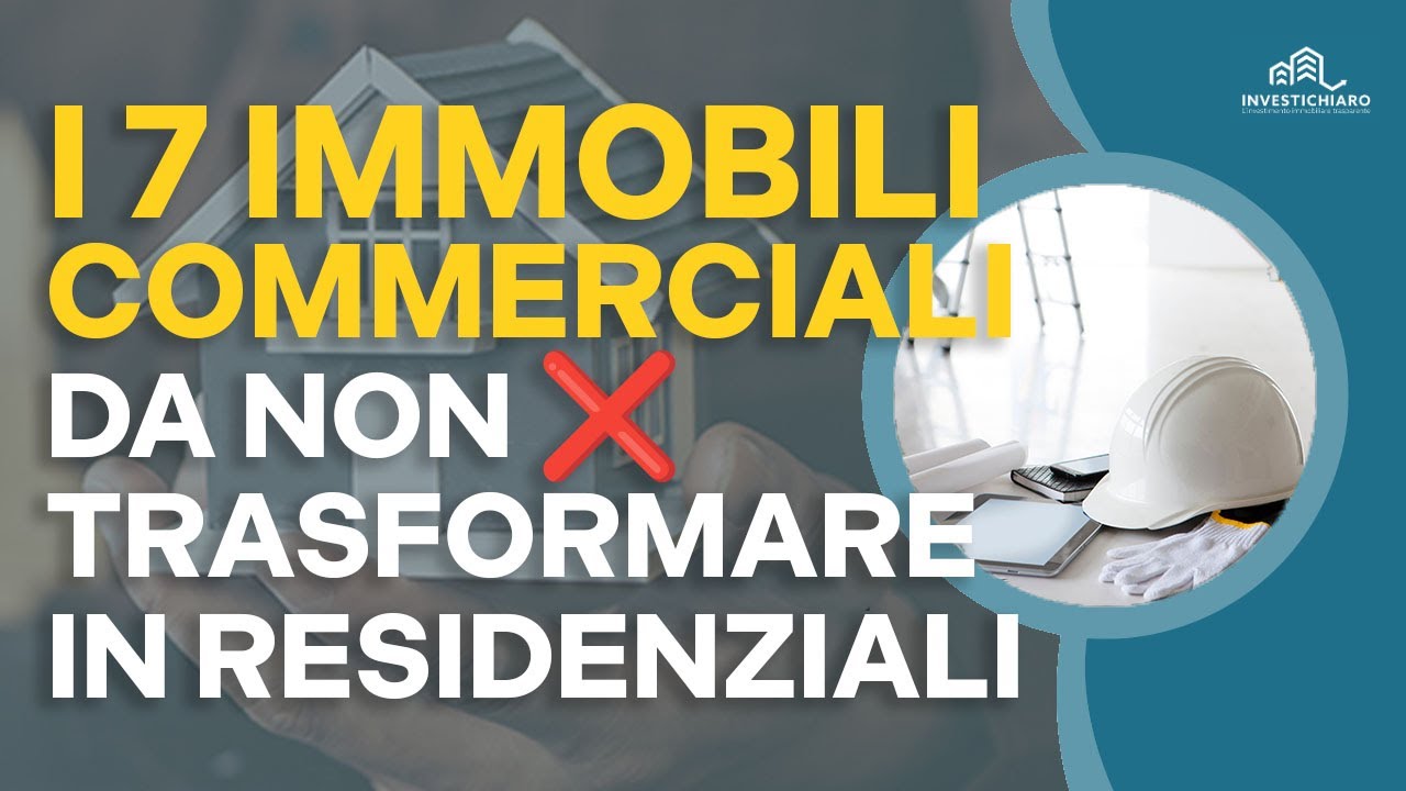 7 immobili commerciali che NON conviene trasformare in appartamenti