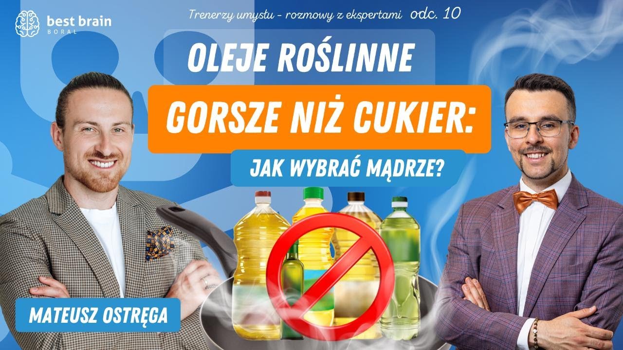 Oleje Roślinne Gorsze Niż Cukier: Jak Wybrać Mądrze? - rozmowa z Mateuszem Ostręgą [S3O31]