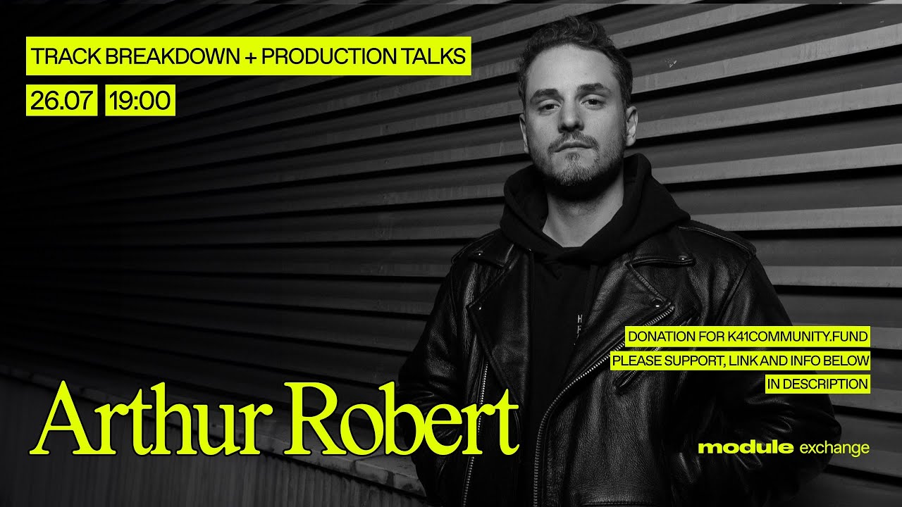 Arthur Robert | Track breakdown + Production talks