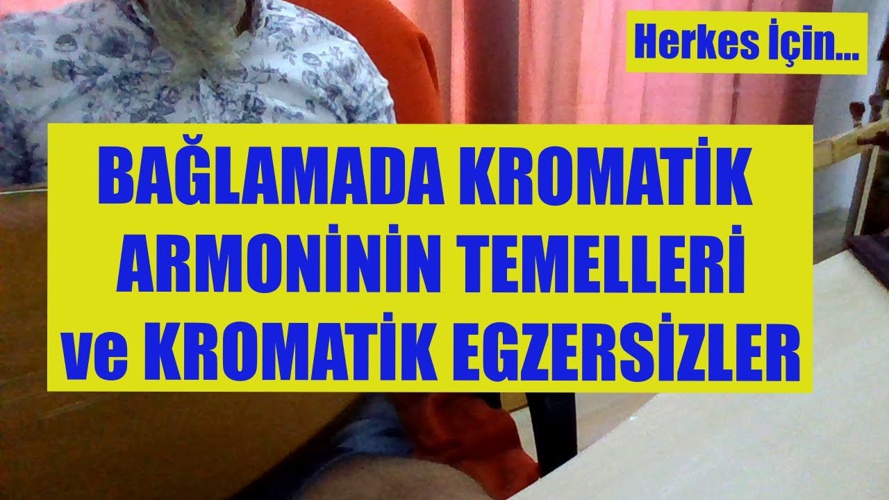 BAĞLAMADA KROMATİK ARMONİNİN TEMELLERİ (Bağlama Egzersizleri)