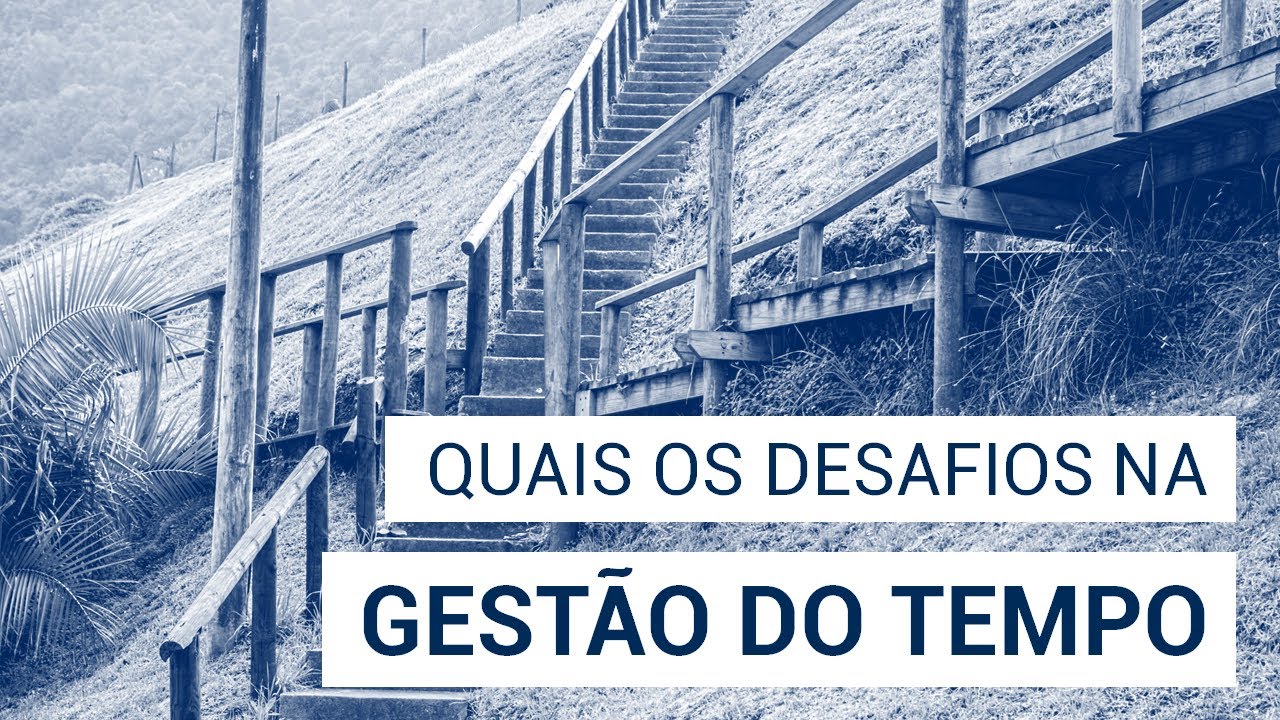 Aula 2: Quais os desafios na gestão do tempo