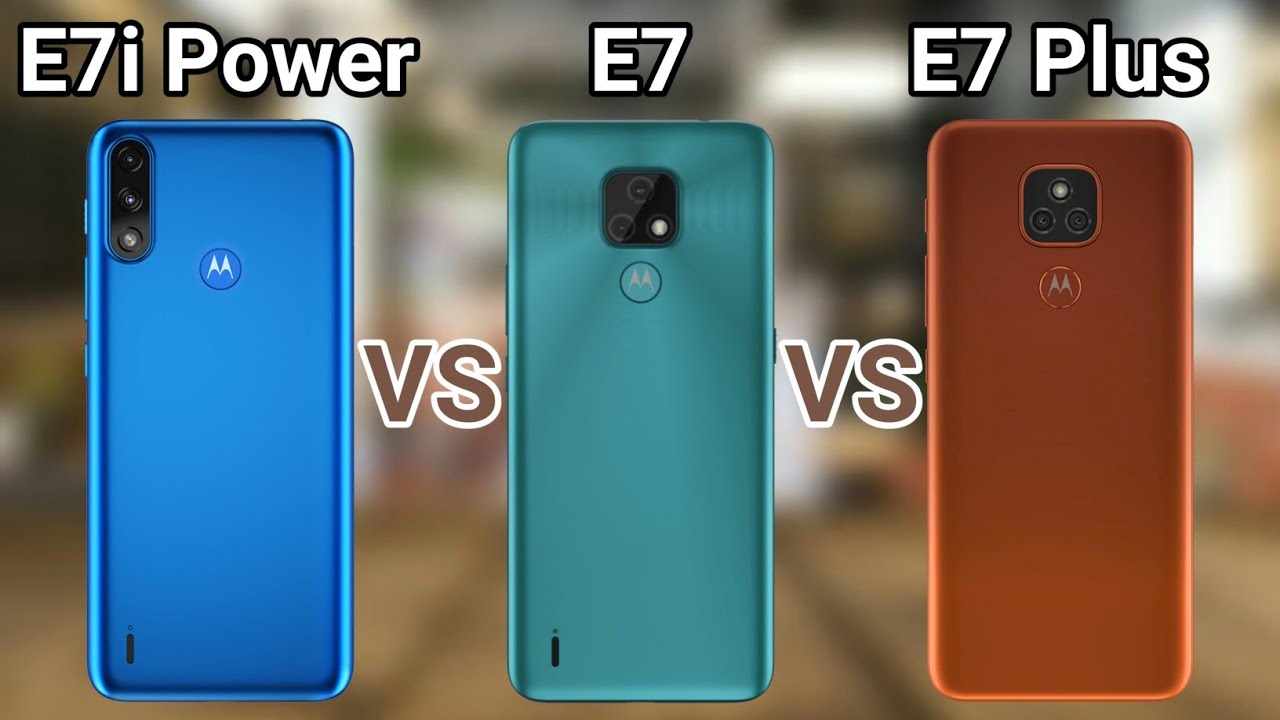 Moto E7 Plus vs Moto E7 vs Moto E7i Power