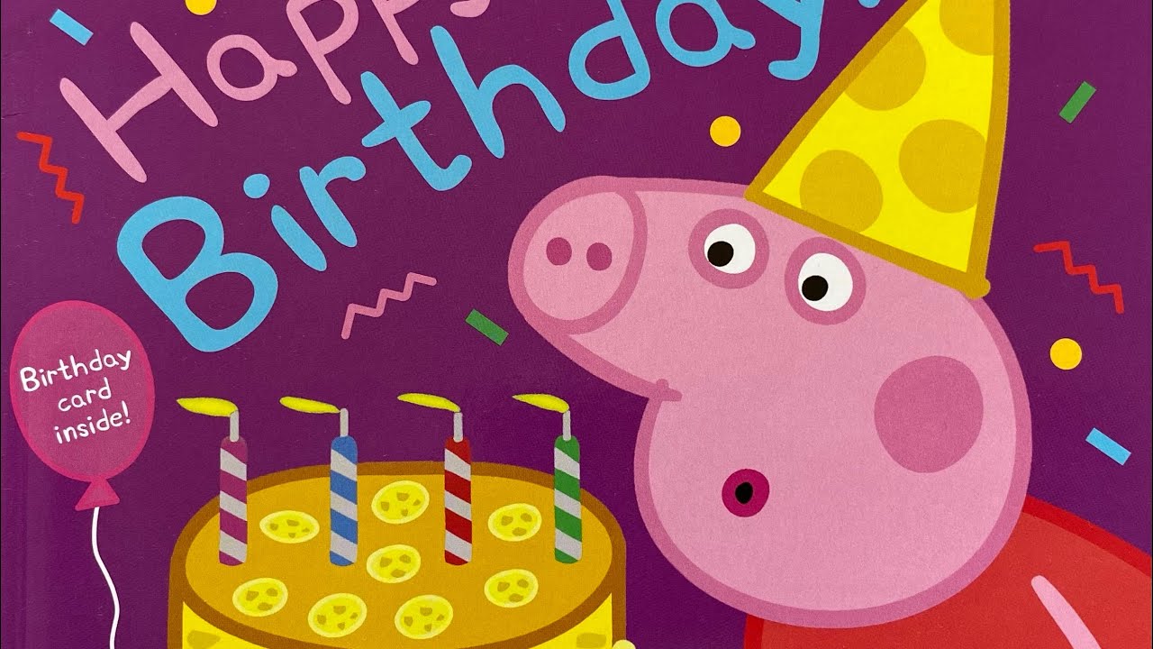 Peppa Pig Happy Birthday! / Read Aloud