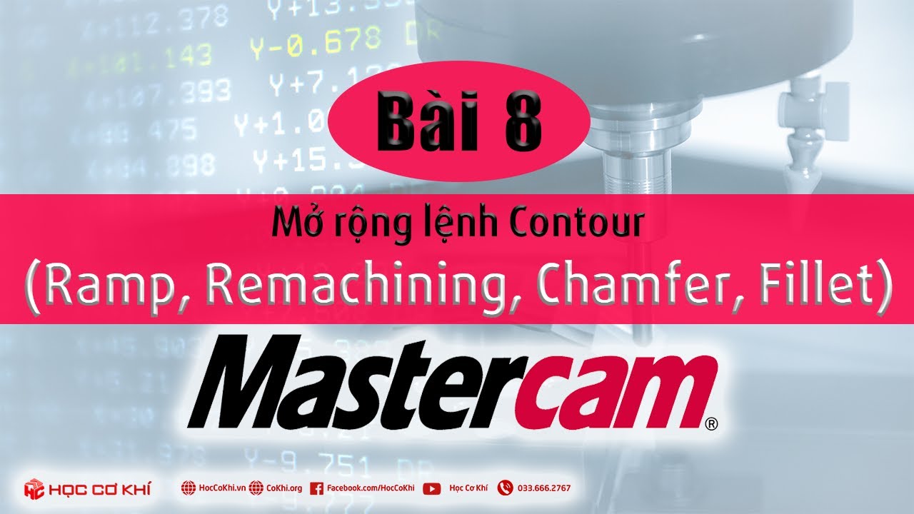 [hoccokhi] Bài 8: Mở rộng lệnh Contour (Ramp, Remachining, Chamfer, Fillet) trong Mastercam