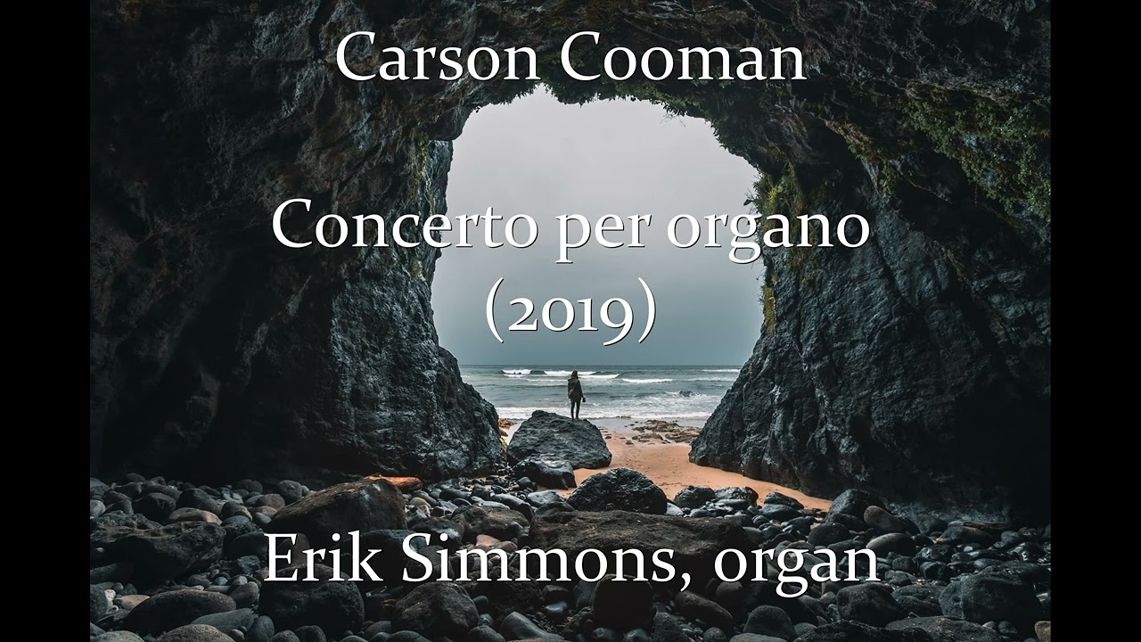 Carson Cooman — Concerto per organo (2019)
