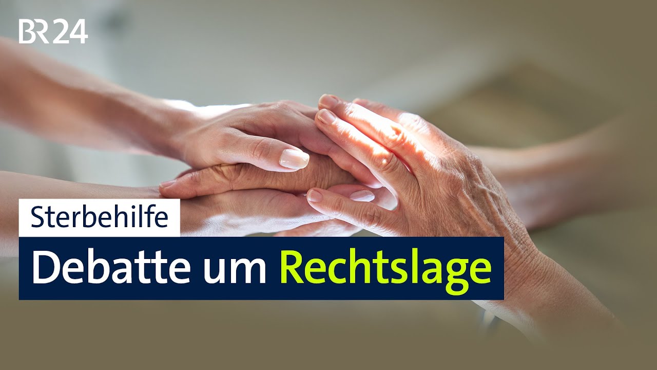 Sterbehilfe: Debatte um Rechtslage | BR24