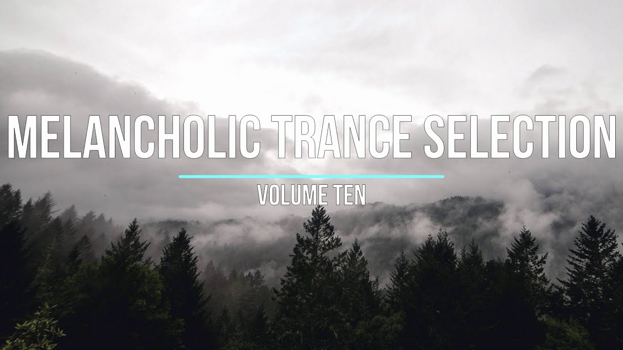 Melancholic Trance Selection - Volume Ten