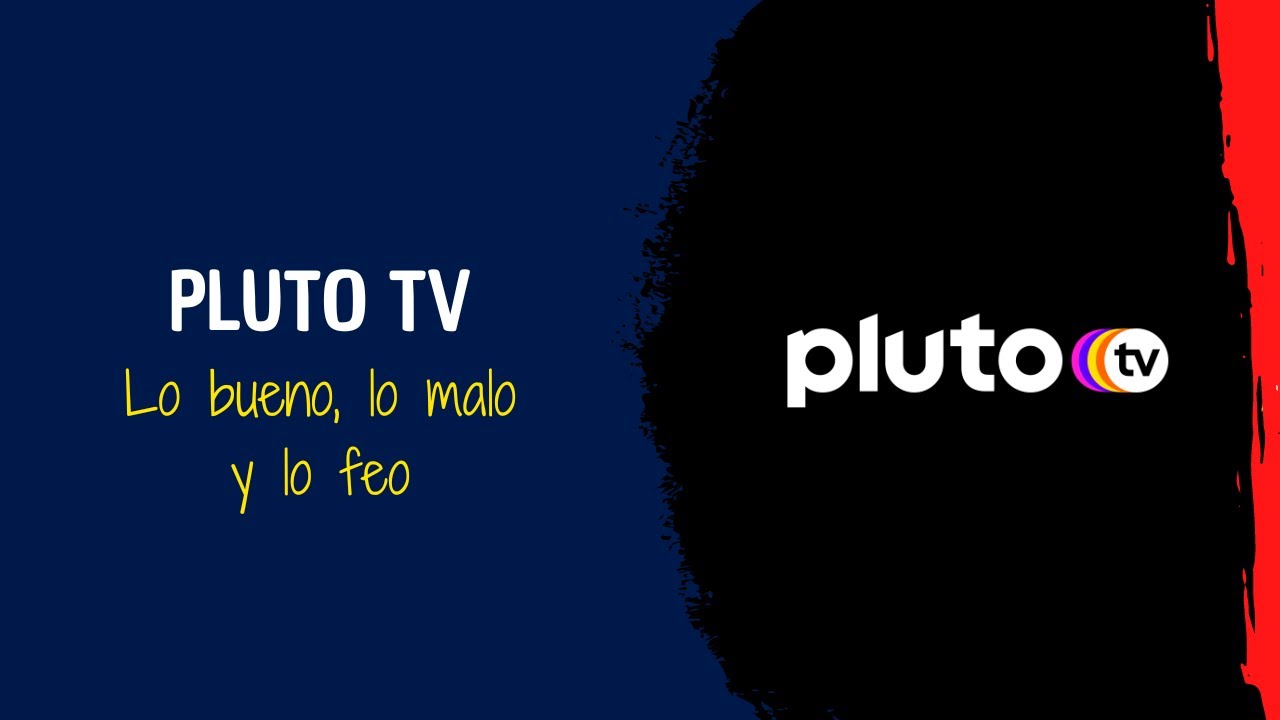 PLUTO TV: Lo bueno, lo malo y lo feo