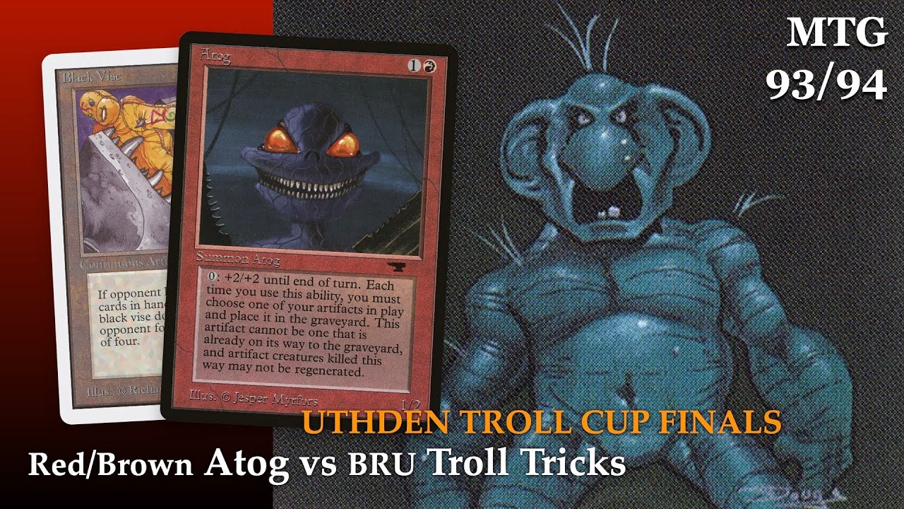 MTG 93/94 Finals, Atog (R) vs Troll Tricks (BRU) | Uthden Troll Cup | OS Magic the Gathering | 289