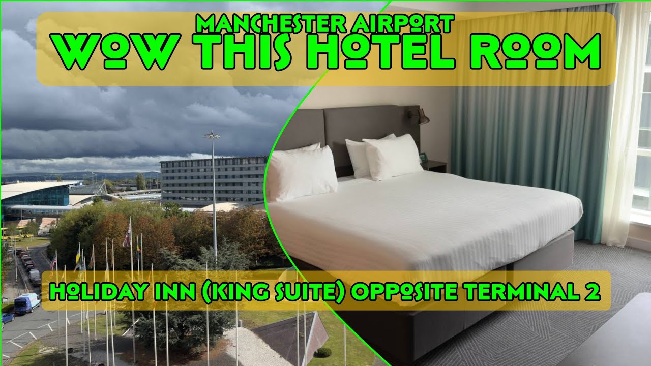 Holiday inn at Manchester airport. Opposite terminal 2, King suite