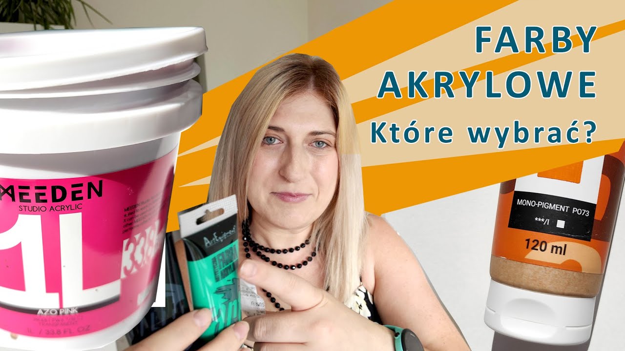 JAK WYBRAĆ DOBRE FARBY AKRYLOWE? Sztuka