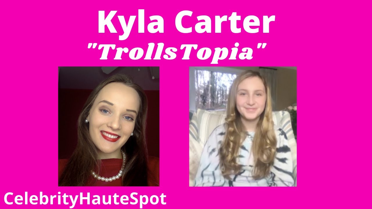 Kyla Carter Talks &ldquo;TrollsTopia