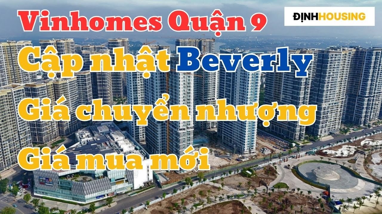 Vinhomes Grand Park Quận 9 | Cập nhật thị trường chuyển nhượng và giá bán mới The BEVERLY