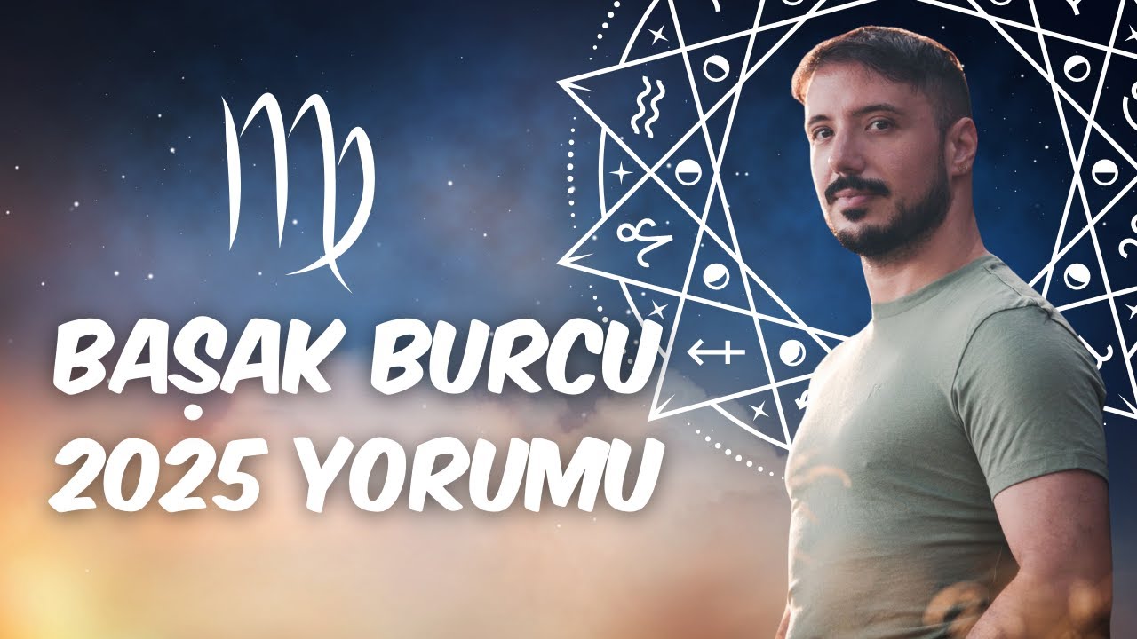 Başak Burcu | 2025'in İlk 6 Ayında Bur&ccedil;ları Neler Bekliyor ?