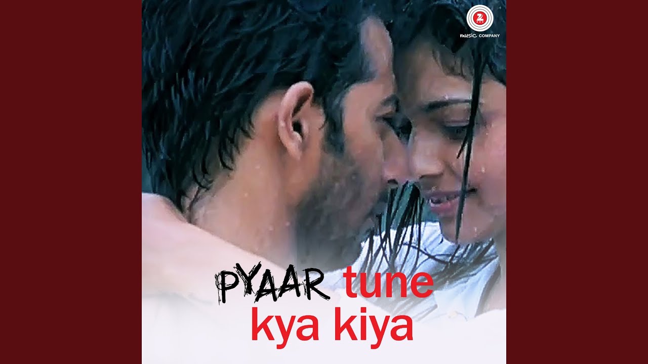 Pyaar Tune Kya Kiya