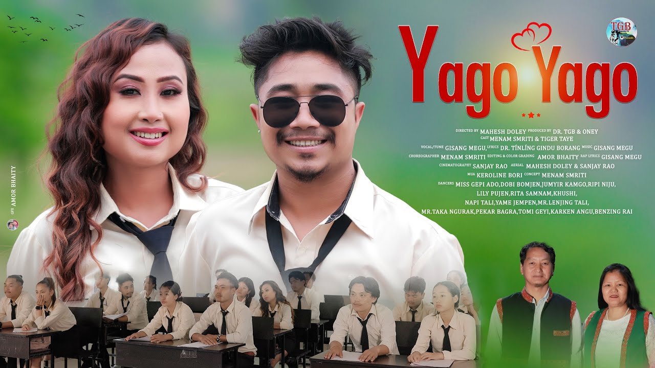 YAGO YAGO || OFFICIAL VIDEO || MENAM SMRITI || TIGER TAYE || GISANG MEGU ||  Dr. TGB & ONEY