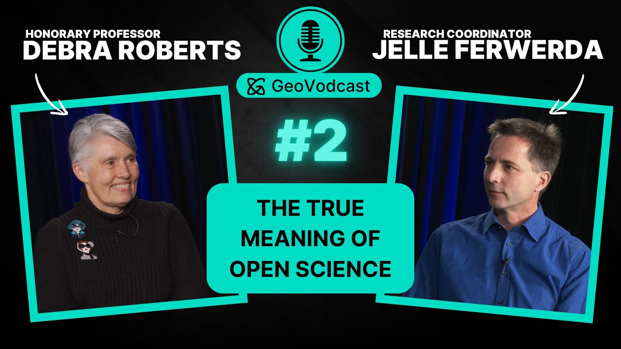 GeoVodcast #2 Debra Roberts on the True Meaning of Open Science