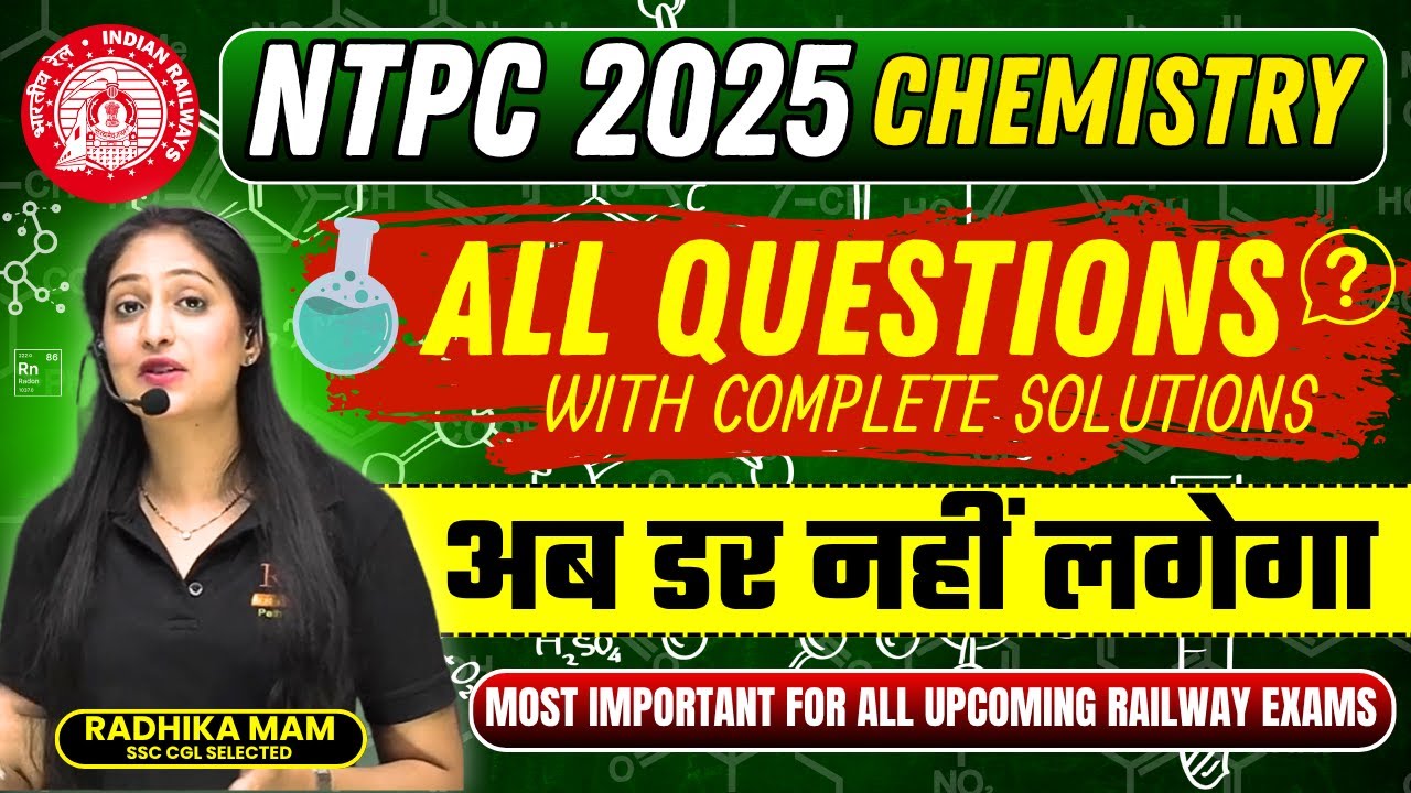 🔥 RRB NTPC CBT 1 Chemistry 2025 All Questions Solution by Radhika Mam #rrb #science #ntpc