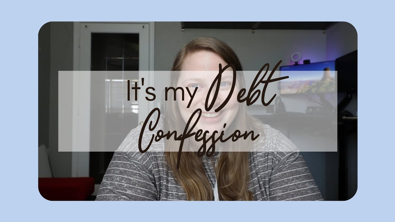 my debt confession and next debt steps! | #debtconfession #budgetwithme #debtfreejourney
