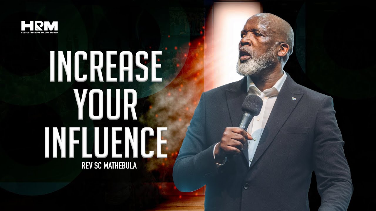 Increase Your Influence | Rev SC Mathebula | 11 May 2025