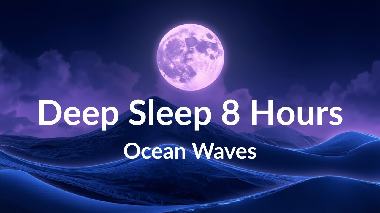 8 HOURS OCEAN WAVES – NO ADS - Relaxing Ocean Sounds for Sleep, Relax & Meditation