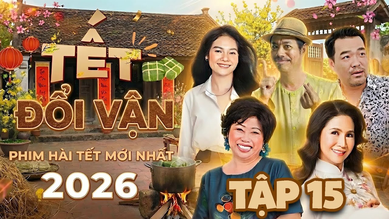 TẾT ĐỔI VẬN - Tập 15 | Phim Tết 2026 | Phim Hài Tết Việt Nam Hay Mới | Phim Hài Tết 2026 | HTV Phim